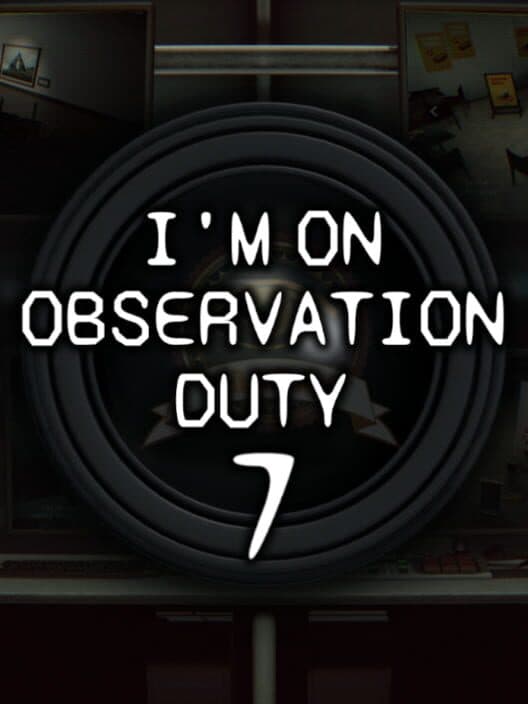 Обложка I'm on Observation Duty 7