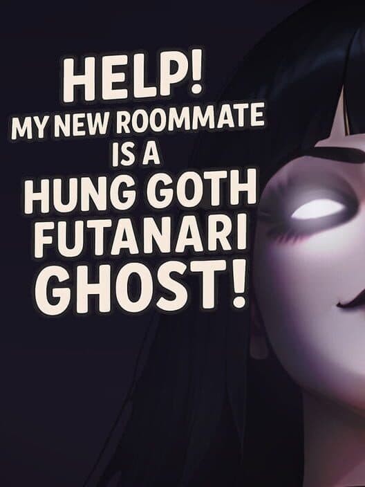 Обложка Help! My New Roommate Is a Hung Goth Futanari Ghost!