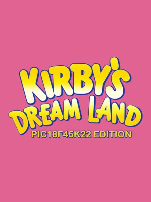 Обложка Kirby's Dream Land PIC18F45K22 Edition