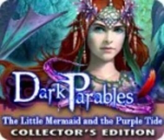 Обложка Dark Parables: The Little Mermaid and the Purple Tide - Collector's Edition