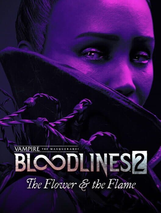 Обложка Vampire: The Masquerade - Bloodlines 2 - The Flower & the Flame