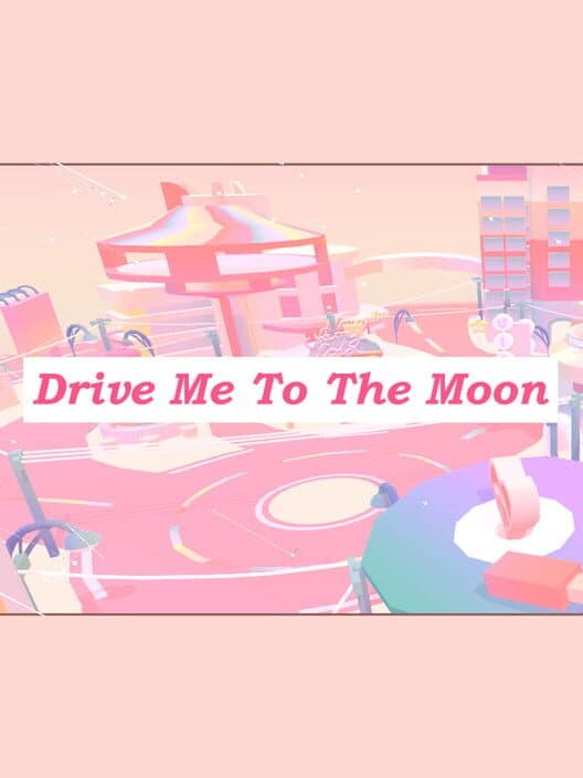 Обложка Drive Me to the Moon