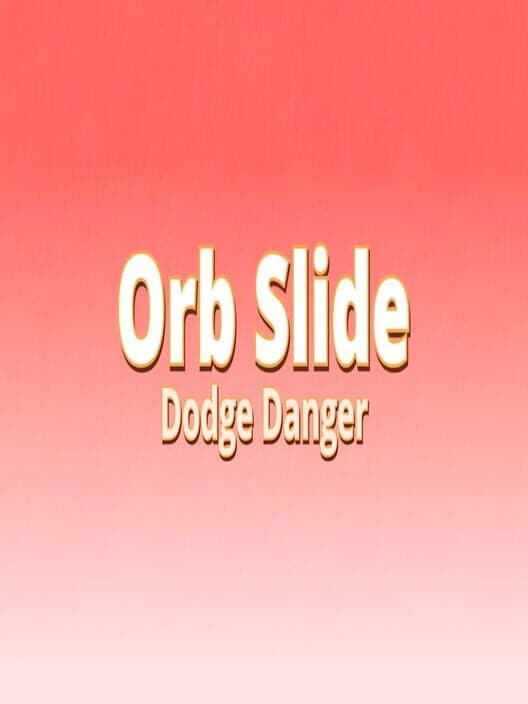 Обложка Orb Slide Dodge Danger