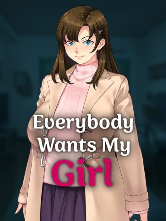 Обложка Everybody Wants My Girl