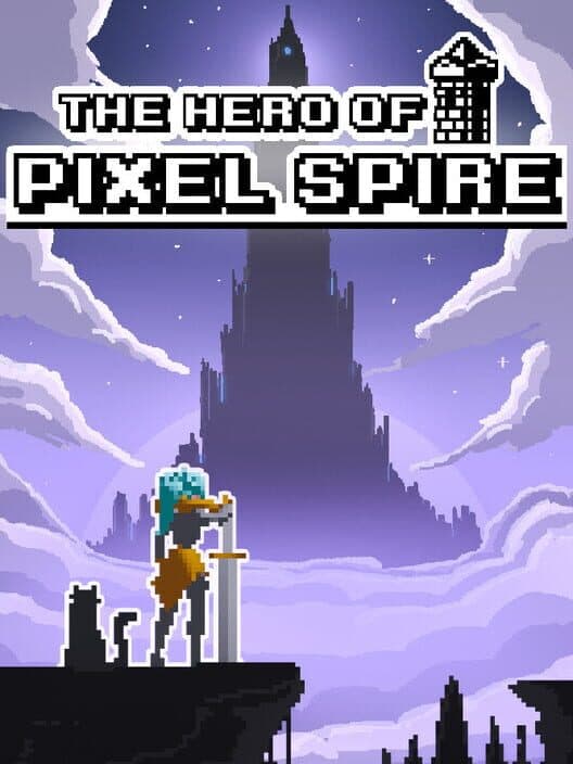 Обложка The Hero Of Pixel Spire