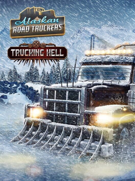 Обложка Alaskan Road Truckers: Trucking Hell