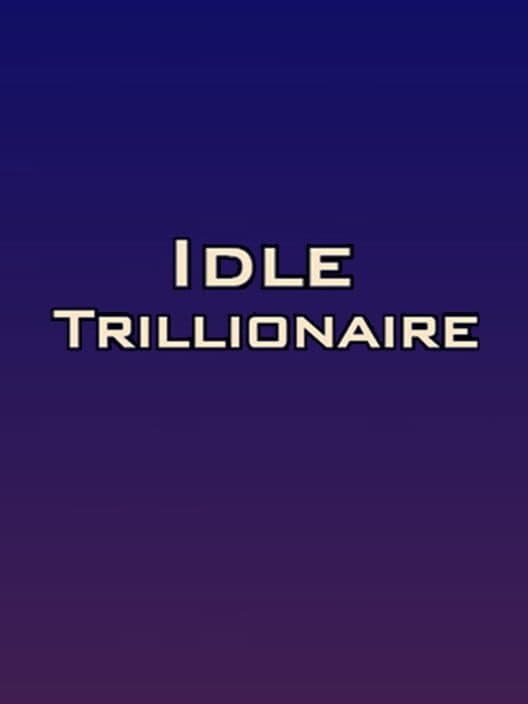 Обложка Idle Trillionaire