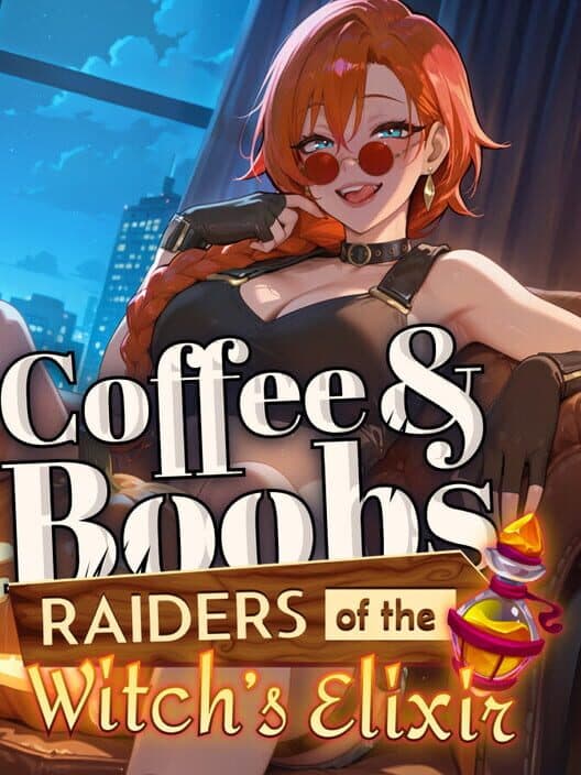 Обложка Coffee & Boobs: Raiders of the Witch’s Elixir