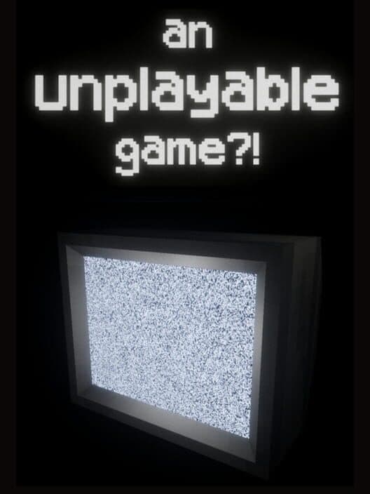Обложка An Unplayable Game?!