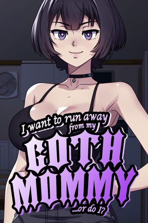 Обложка I Want to Run Away From My Goth Mommy... or Do I?