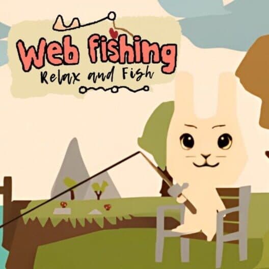 Обложка Web Fishing: Relax and Fish