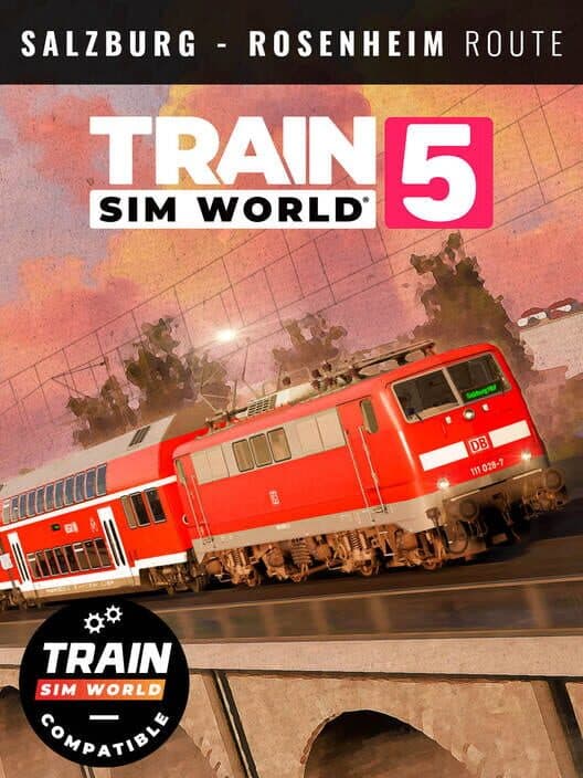 Обложка Train Sim World 5: Bahnstrecke Salzburg - Rosenheim