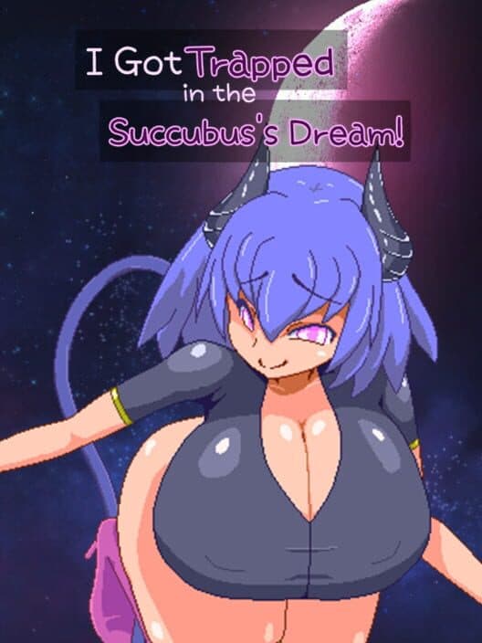 Обложка I Got Trapped in the Succubus's Dream!