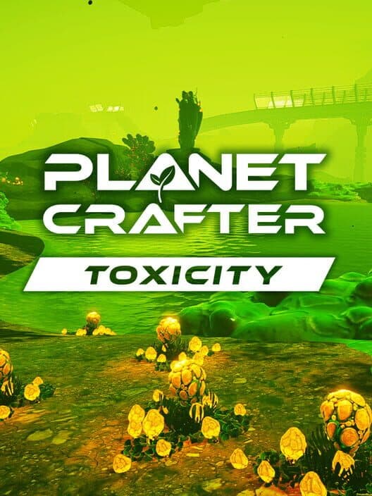 Обложка The Planet Crafter: Toxicity