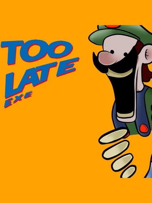 Обложка Too Late.exe