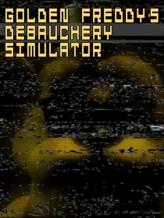 Обложка Golden Freddy's Debauchery Simulator