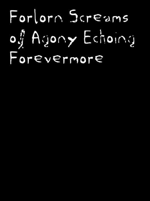 Обложка Forlorn Screams of Agony Echoing Forevermore