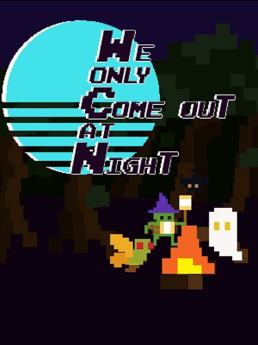 Обложка We Only Come Out at Night