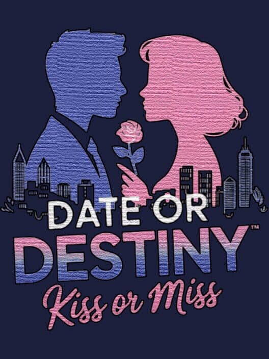 Обложка Date or Destiny: Kiss or Miss