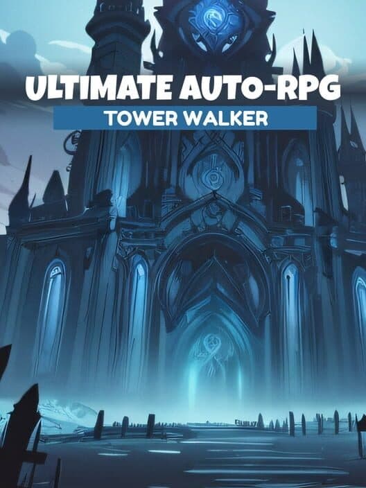 Обложка Ultimate Auto-RPG: Tower Walker