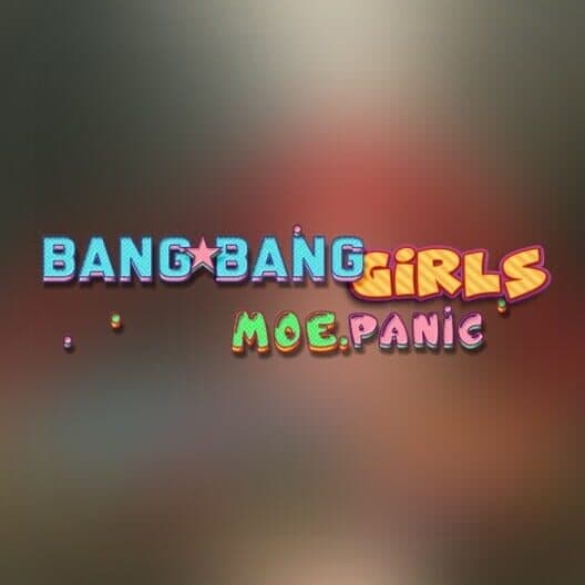 Обложка Bang Bang Girls: Moe Panic