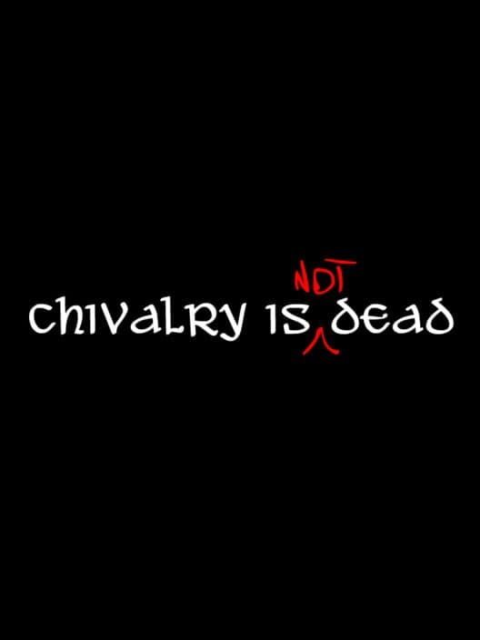 Обложка Chivalry is Not Dead
