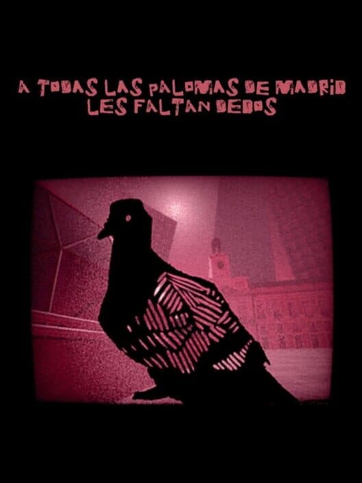 Обложка A todas las palomas de Madrid les faltan dedos