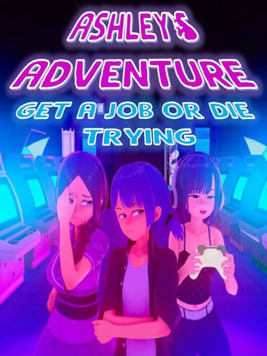 Обложка Ashley's Adventure: Get a Job or Die Trying