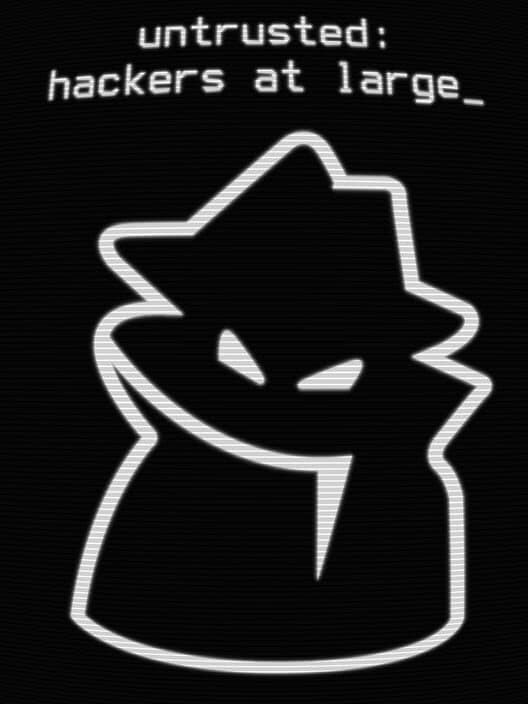 Обложка Untrusted: Hackers at Large