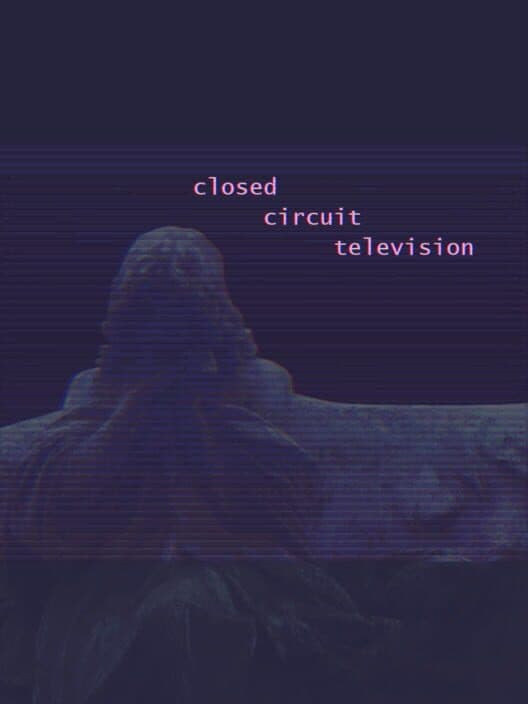 Обложка Closed Circuit Television