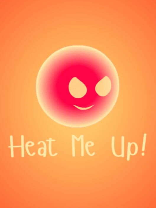 Обложка Heat Me Up!