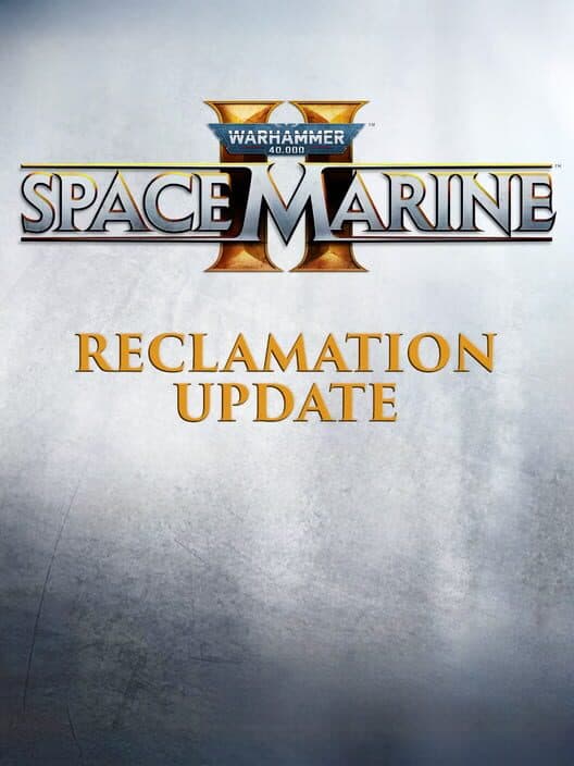 Обложка Warhammer 40,000: Space Marine II - Reclamation Update
