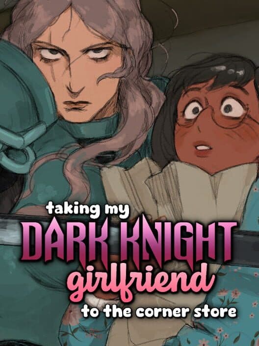 Обложка Taking My Dark Knight Girlfriend to the Corner Store