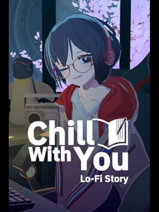 Обложка Chill with You: Lo-Fi Story