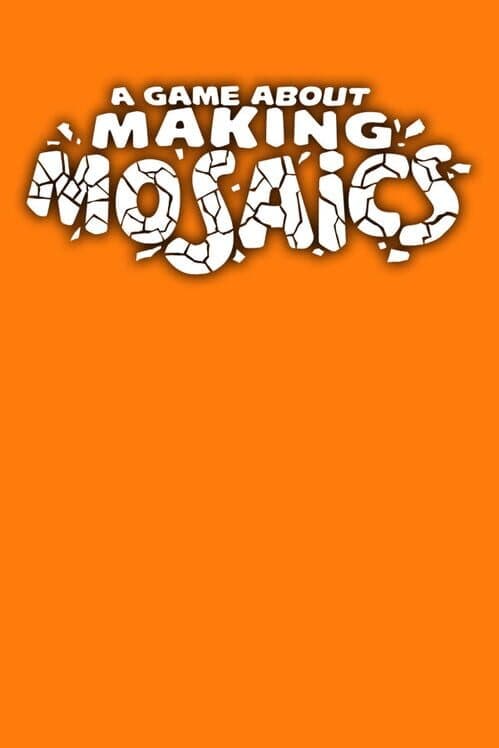 Обложка A Game About Making Mosaics