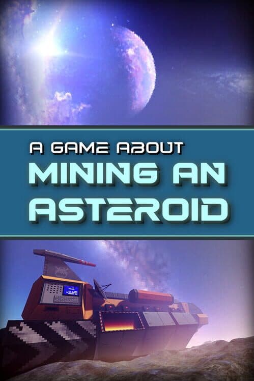 Обложка A Game About Mining an Asteroid