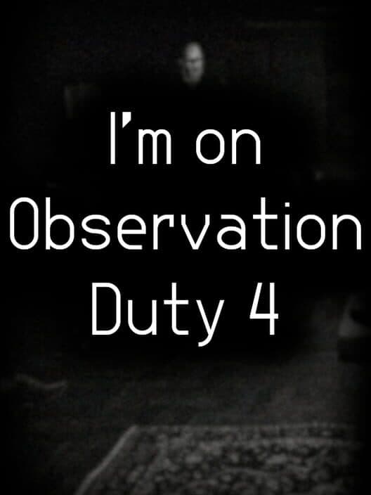 Обложка I'm on Observation Duty 4
