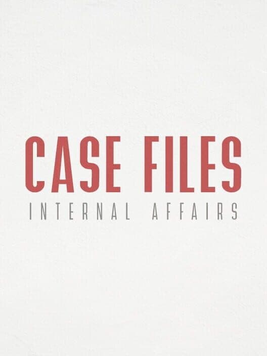 Обложка Case Files: Internal Affairs