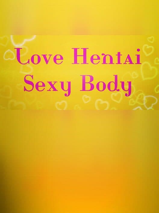 Обложка Love Hentai: Sexy Body