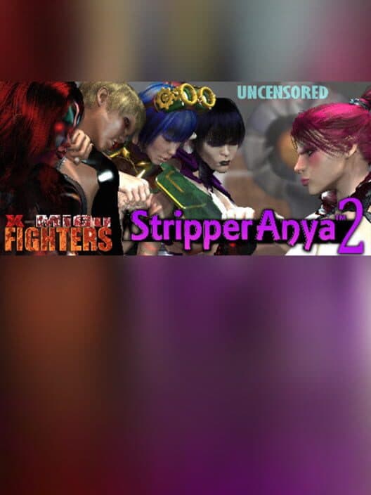 Обложка Stripper Anya 2: X-MiGuFighters