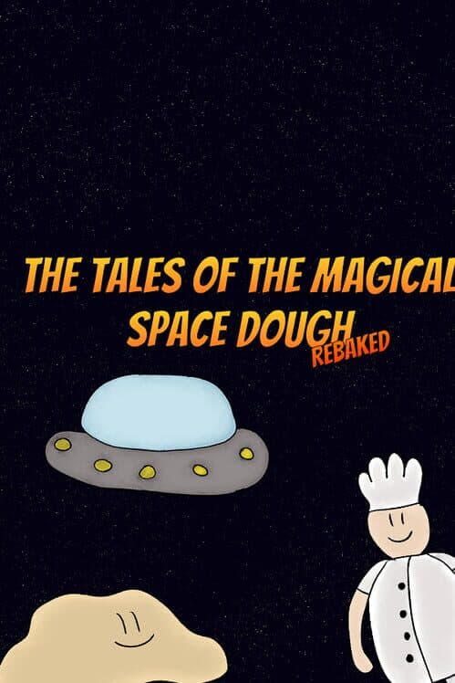 Обложка The Tales of the Magical Space Dough: Rebaked