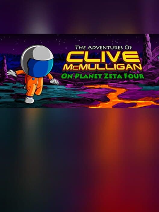 Обложка The Adventures of Clive McMulligan on Planet Zeta Four