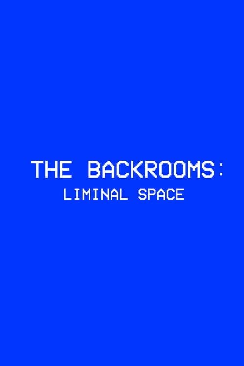 Обложка The Backrooms: Liminal Space
