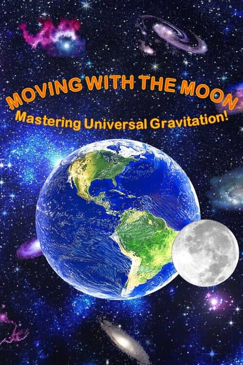 Обложка Moving with the Moon: Mastering Universal Gravitation!