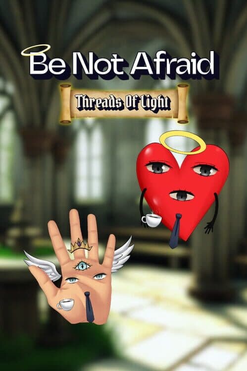 Обложка Be Not Afraid: Threads of Light