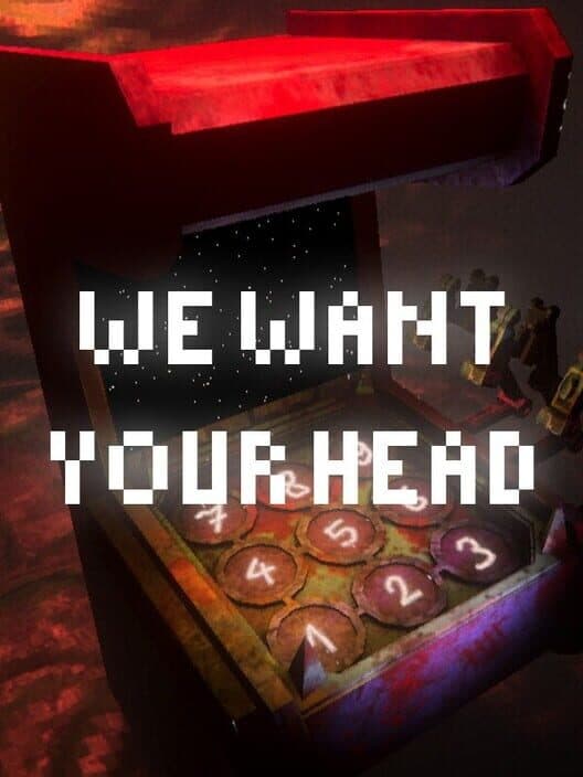 Обложка We Want Your Head