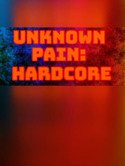 Обложка Unknown Pain: Hardcore