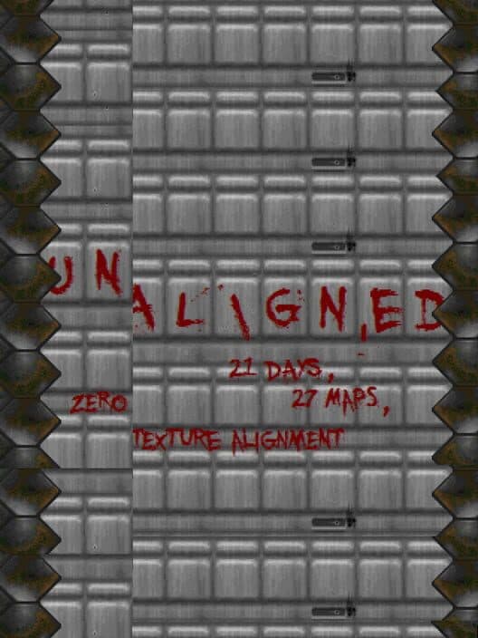 Обложка UnAligned: 21 Days, 27 Maps, Zero Texture Alignment