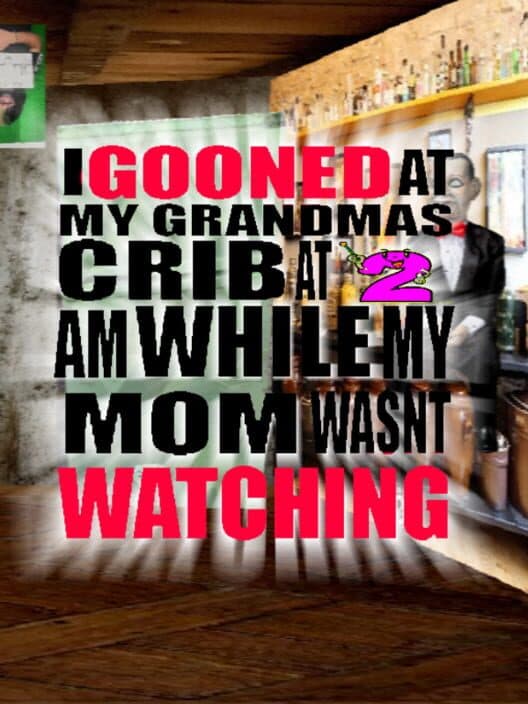 Обложка I Gooned at My Grandmas Crib at 2 AM While My Mom Wasnt Watching
