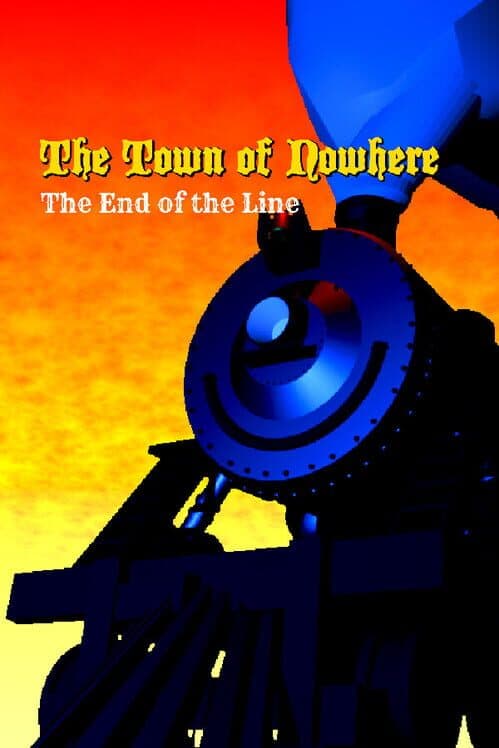 Обложка The Town of Nowhere: End Of The Line